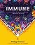 Immune: a Journey into the Mysterious System that Keeps You Alive