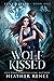 Wolf Kissed by Heather  Renee