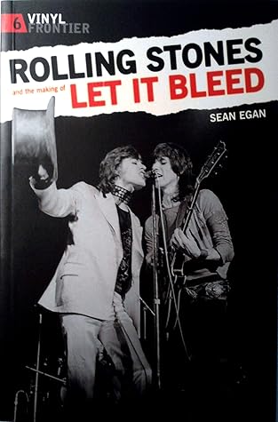 Rolling Stones and the making of Let It Bleed by Sean Egan