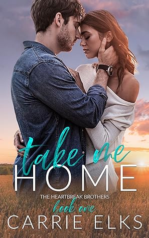 Take Me Home (The Heartbreak Brothers, #1)