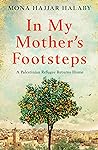 In My Mother's Footsteps: A Palestinian Refugee Returns Home