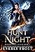 Hunt the Night by Everly Frost