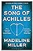 The Song of Achilles by Madeline Miller