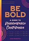 Be Bold by Anna Goldstein