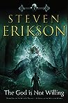 The God is Not Willing by Steven Erikson