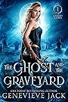 The Ghost and the Graveyard by Genevieve Jack