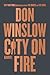 City on Fire by Don Winslow