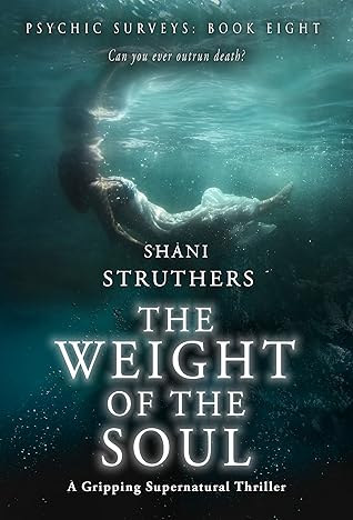 The Weight of the Soul by Shani Struthers