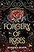 A Forgery of Roses by Jessica S. Olson