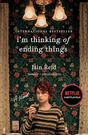 I'm Thinking of Ending Things by Iain Reid