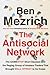 The Antisocial Network by Ben Mezrich