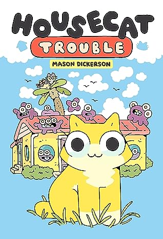 Housecat Trouble by Mason Dickerson