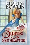 Sleepless in Southampton by Chasity Bowlin