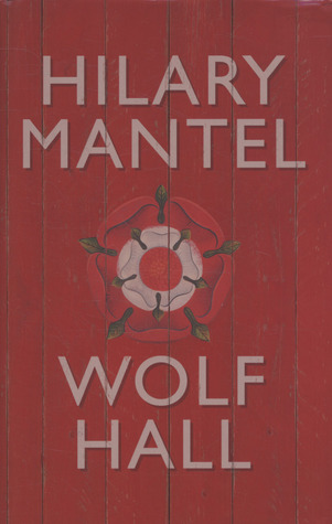 Wolf Hall by Hilary Mantel