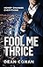 Fool Me Thrice by Dean Conan