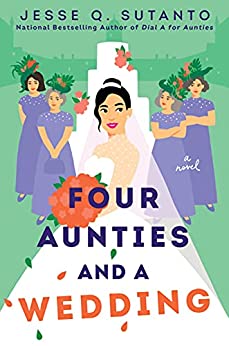 Four Aunties and a Wedding by Jesse Q. Sutanto