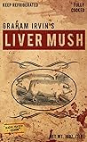 Liver Mush by Graham Irvin