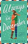 Always, in December by Emily      Stone