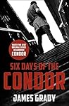 Six Days of the Condor by James Grady