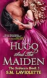 Hugo and the Maiden (The Seducers, #3)