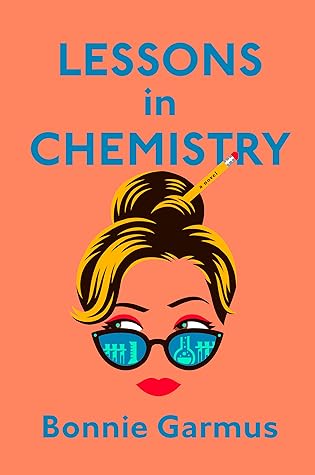 Lessons in Chemistry by Bonnie Garmus