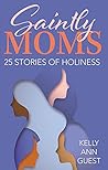 Saintly Moms: 25 ...