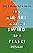 Zen and the Art of Saving the Planet