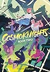 Cosmoknights, Vol. 2 (Cosmoknights, #2)