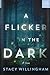 A Flicker in the Dark