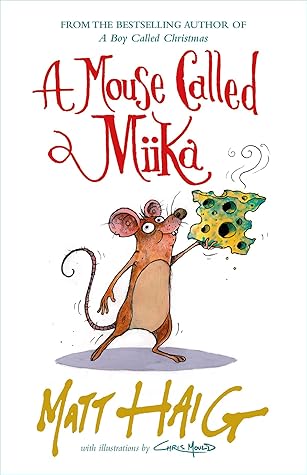 A Mouse Called Miika by Matt Haig