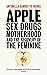 Apple: Sex, Drugs, Motherhood and the Recovery of the Feminine