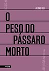 O Peso do Pássaro Morto