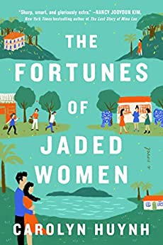 The Fortunes of Jaded Women by Carolyn Huynh