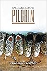 PILGRIM: FINDING A NEW WAY ON THE CAMINO DE SANTIAGO