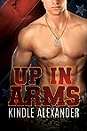 Up in Arms by Kindle Alexander