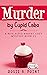 Murder by Cupid Cake (A Bite-sized Baker Cozy Mystery, #23) by Rosie A. Point