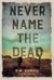 Never Name the Dead