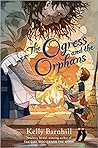 The Ogress and the Orphans by Kelly Barnhill