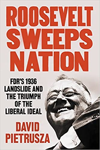 Roosevelt Sweeps Nation by David Pietrusza