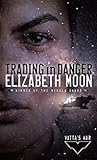 Trading in Danger (Vatta's War, #1)