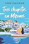 Tres chupitos en Mikonos (En Madrid, #3)