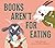 Books Aren't for Eating