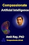 Compassionate Artificial Intelligence by Amit Ray