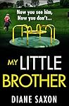 My Little Brother by Diane  Saxon