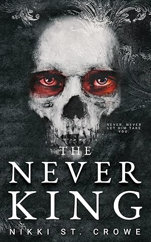 The Never King by Nikki St. Crowe