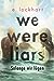 We Were Liars - Solange wir lügen by E. Lockhart