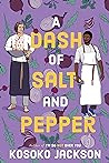 A Dash of Salt and Pepper by Kosoko Jackson