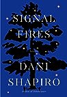 Signal Fires by Dani Shapiro