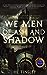 We Men of Ash and Shadow (The Vanguard Chronicles, #1)