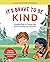 It's Brave to Be Kind by Natasha Daniels